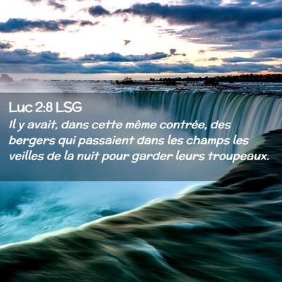 Picture 02 - Luc 2:8 LSG - Il y avait, dans cette même contrée, des - Bible Verse Picture