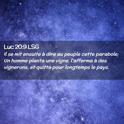 Picture 02 - Luc 20:9 LSG - Il se mit ensuite à dire au peuple cette - Bible Verse Picture