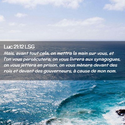 Picture 02 - Luc 21:12 LSG - Mais, avant tout cela, on mettra la main sur - Bible Verse Picture