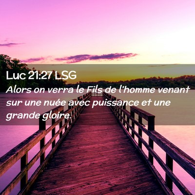 Picture 02 - Luc 21:27 LSG - Alors on verra le Fils de l'homme venant sur une - Bible Verse Picture