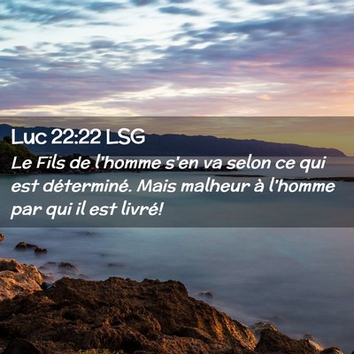Picture 02 - Luc 22:22 LSG - Le Fils de l'homme s'en va selon ce qui est - Bible Verse Picture