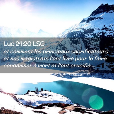 Picture 02 - Luc 24:20 LSG - et comment les principaux sacrificateurs et nos - Bible Verse Picture