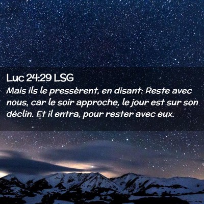 Picture 02 - Luc 24:29 LSG - Mais ils le pressèrent, en disant: Reste avec - Bible Verse Picture