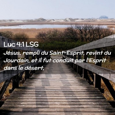 Picture 02 - Luc 4:1 LSG - Jésus, rempli du Saint-Esprit, revint du - Bible Verse Picture