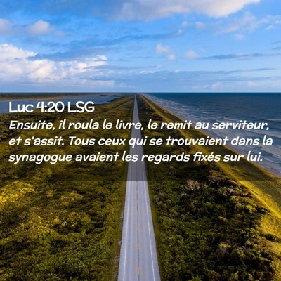 Picture 02 - Luc 4:20 LSG - Ensuite, il roula le livre, le remit au - Bible Verse Picture