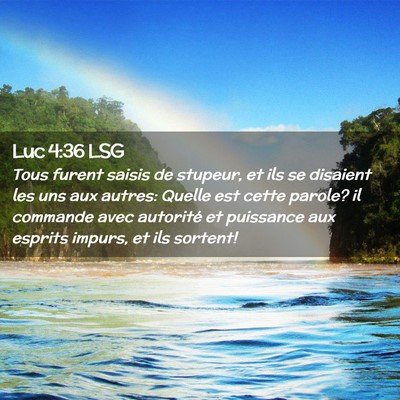 Picture 02 - Luc 4:36 LSG - Tous furent saisis de stupeur, et ils se disaient - Bible Verse Picture
