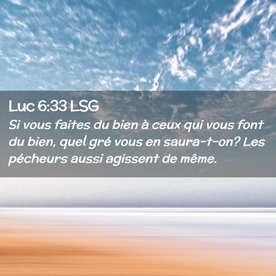 Picture 02 - Luc 6:33 LSG - Si vous faites du bien à ceux qui vous font du - Bible Verse Picture