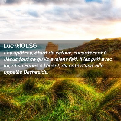 Picture 02 - Luc 9:10 LSG - Les apôtres, étant de retour, racontèrent à - Bible Verse Picture