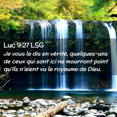 Picture 02 - Luc 9:27 LSG - Je vous le dis en vérité, quelques-uns de ceux - Bible Verse Picture