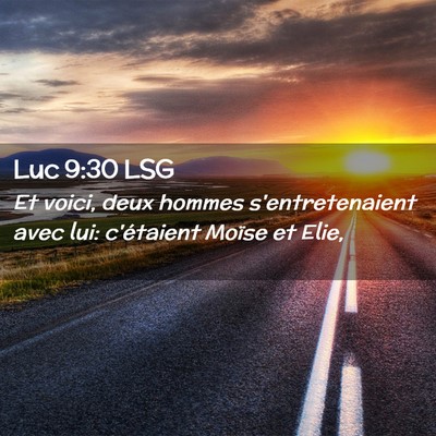 Picture 02 - Luc 9:30 LSG - Et voici, deux hommes s'entretenaient avec lui: - Bible Verse Picture