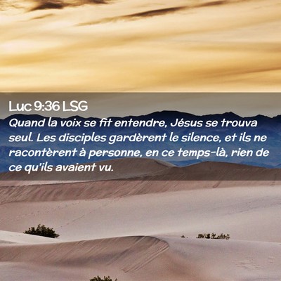 Picture 02 - Luc 9:36 LSG - Quand la voix se fit entendre, Jésus se trouva - Bible Verse Picture