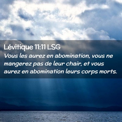Picture 02 - Lévitique 11:11 LSG - Vous les aurez en abomination, vous ne mangerez - Bible Verse Picture