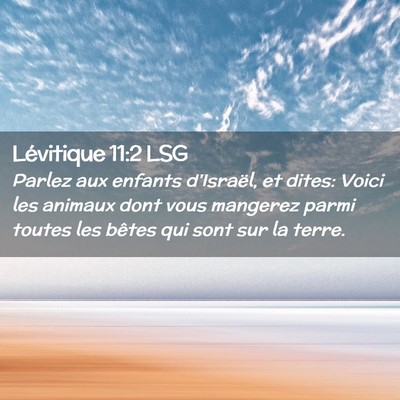 Picture 02 - Lévitique 11:2 LSG - Parlez aux enfants d'Israël, et dites: Voici les - Bible Verse Picture