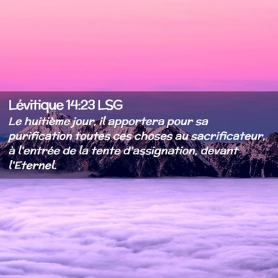 Picture 02 - Lévitique 14:23 LSG - Le huitième jour, il apportera pour sa - Bible Verse Picture