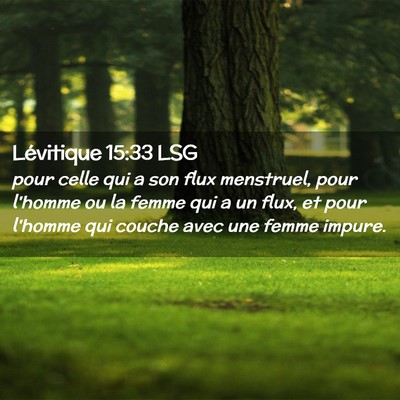 Picture 02 - Lévitique 15:33 LSG - pour celle qui a son flux menstruel, pour l'homme - Bible Verse Picture
