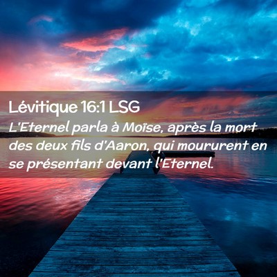 Picture 02 - Lévitique 16:1 LSG - L'Eternel parla à Moïse, après la mort des - Bible Verse Picture