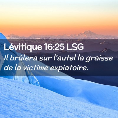 Picture 02 - Lévitique 16:25 LSG - Il brûlera sur l'autel la graisse de la victime - Bible Verse Picture