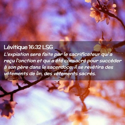 Picture 02 - Lévitique 16:32 LSG - L'expiation sera faite par le sacrificateur qui a - Bible Verse Picture