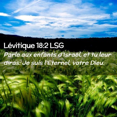 Picture 02 - Lévitique 18:2 LSG - Parle aux enfants d'Israël, et tu leur diras: Je - Bible Verse Picture