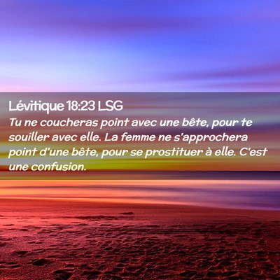 Picture 02 - Lévitique 18:23 LSG - Tu ne coucheras point avec une bête, pour te - Bible Verse Picture