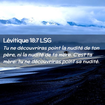 Picture 02 - Lévitique 18:7 LSG - Tu ne découvriras point la nudité de ton père, - Bible Verse Picture