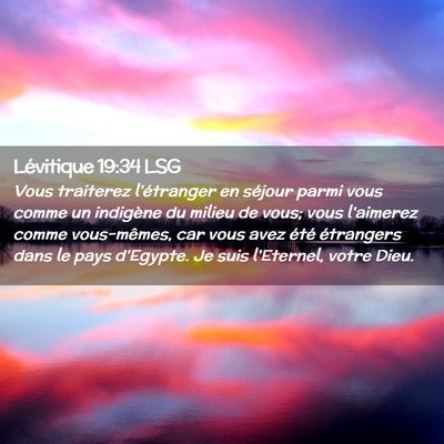 Picture 02 - Lévitique 19:34 LSG - Vous traiterez l'étranger en séjour parmi vous - Bible Verse Picture