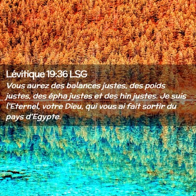Picture 02 - Lévitique 19:36 LSG - Vous aurez des balances justes, des poids justes, - Bible Verse Picture