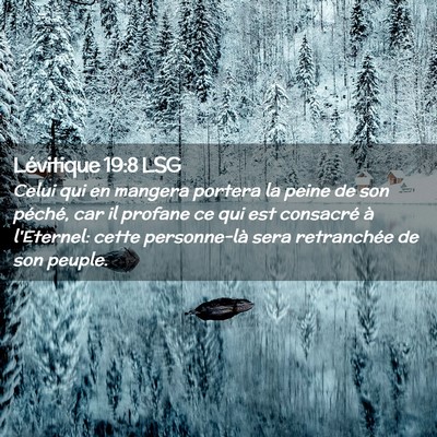 Picture 02 - Lévitique 19:8 LSG - Celui qui en mangera portera la peine de son - Bible Verse Picture