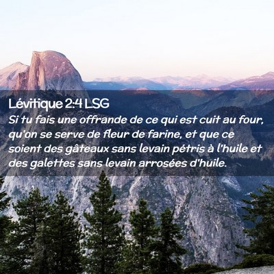 Picture 02 - Lévitique 2:4 LSG - Si tu fais une offrande de ce qui est cuit au - Bible Verse Picture