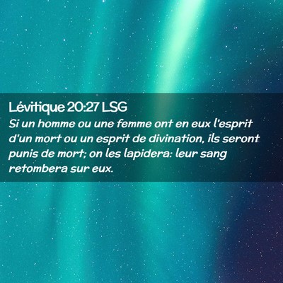 Picture 02 - Lévitique 20:27 LSG - Si un homme ou une femme ont en eux l'esprit d'un - Bible Verse Picture