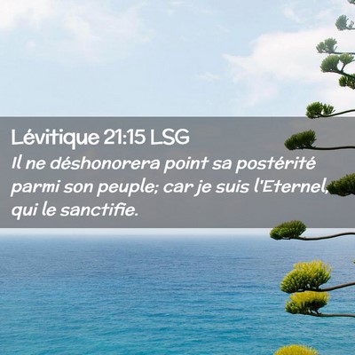 Picture 02 - Lévitique 21:15 LSG - Il ne déshonorera point sa postérité parmi son - Bible Verse Picture