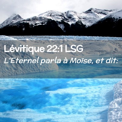 Picture 02 - Lévitique 22:1 LSG - L'Eternel parla à Moïse, et - Bible Verse Picture