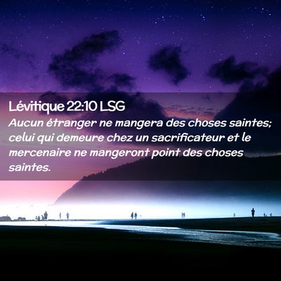 Picture 02 - Lévitique 22:10 LSG - Aucun étranger ne mangera des choses saintes; - Bible Verse Picture