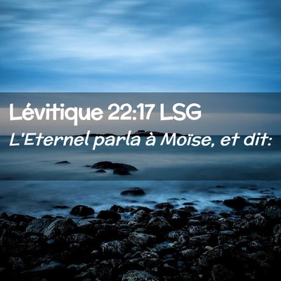 Picture 02 - Lévitique 22:17 LSG - L'Eternel parla à Moïse, et - Bible Verse Picture