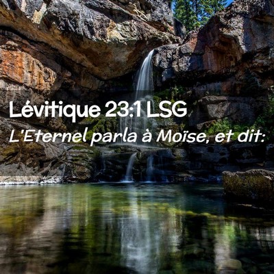 Picture 02 - Lévitique 23:1 LSG - L'Eternel parla à Moïse, et - Bible Verse Picture