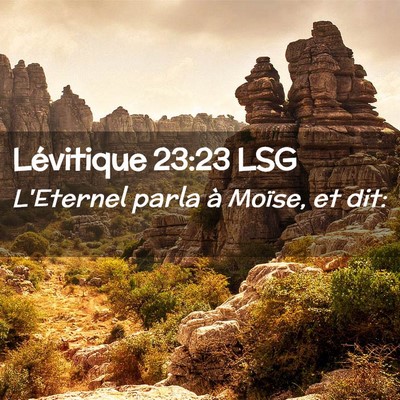 Picture 02 - Lévitique 23:23 LSG - L'Eternel parla à Moïse, et - Bible Verse Picture