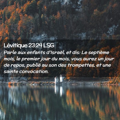 Picture 02 - Lévitique 23:24 LSG - Parle aux enfants d'Israël, et dis: Le septième - Bible Verse Picture