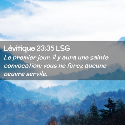 Picture 02 - Lévitique 23:35 LSG - Le premier jour, il y aura une sainte - Bible Verse Picture