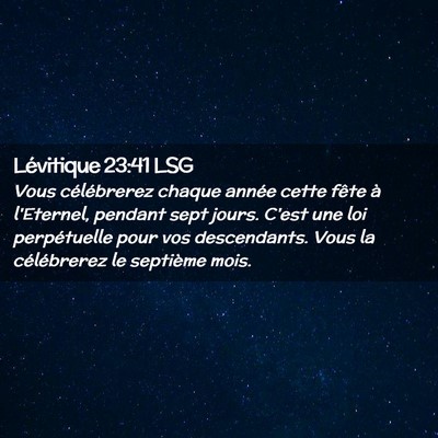 Picture 02 - Lévitique 23:41 LSG - Vous célébrerez chaque année cette fête à - Bible Verse Picture