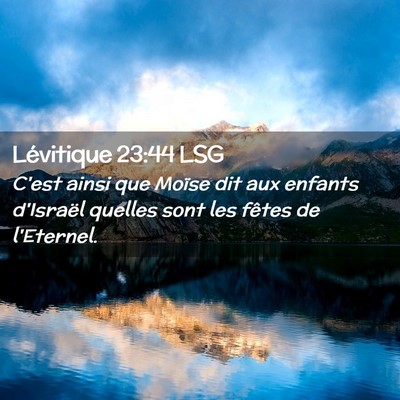 Picture 02 - Lévitique 23:44 LSG - C'est ainsi que Moïse dit aux enfants d'Israël - Bible Verse Picture