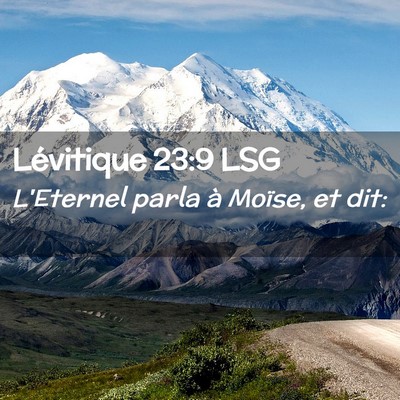 Picture 02 - Lévitique 23:9 LSG - L'Eternel parla à Moïse, et - Bible Verse Picture