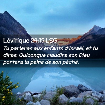 Picture 02 - Lévitique 24:15 LSG - Tu parleras aux enfants d'Israël, et tu diras: - Bible Verse Picture