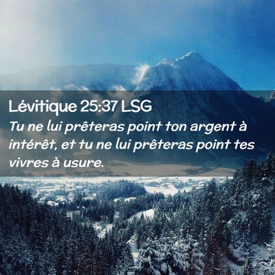 Picture 02 - Lévitique 25:37 LSG - Tu ne lui prêteras point ton argent à - Bible Verse Picture