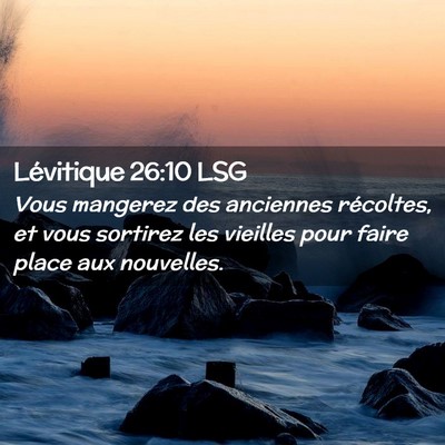 Picture 02 - Lévitique 26:10 LSG - Vous mangerez des anciennes récoltes, et vous - Bible Verse Picture
