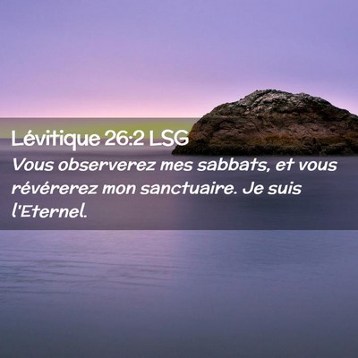 Picture 02 - Lévitique 26:2 LSG - Vous observerez mes sabbats, et vous révérerez - Bible Verse Picture