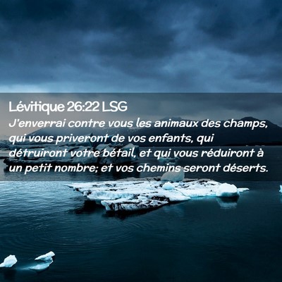 Picture 02 - Lévitique 26:22 LSG - J'enverrai contre vous les animaux des champs, - Bible Verse Picture