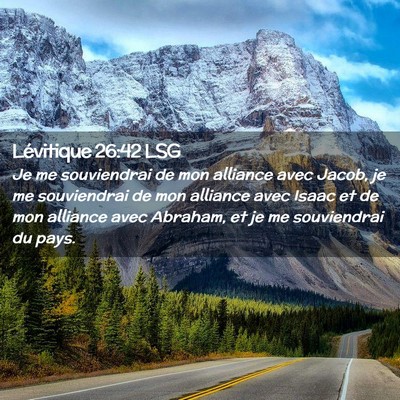 Picture 02 - Lévitique 26:42 LSG - Je me souviendrai de mon alliance avec Jacob, je - Bible Verse Picture