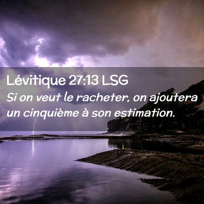 Picture 02 - Lévitique 27:13 LSG - Si on veut le racheter, on ajoutera un cinquième - Bible Verse Picture