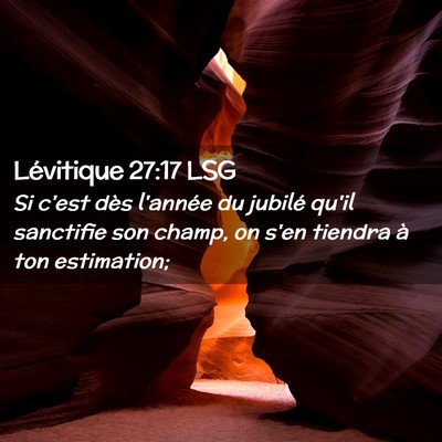 Picture 02 - Lévitique 27:17 LSG - Si c'est dès l'année du jubilé qu'il sanctifie - Bible Verse Picture