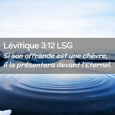 Picture 02 - Lévitique 3:12 LSG - Si son offrande est une chèvre, il la - Bible Verse Picture